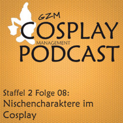S02E08 – Nischencharaktere im Cosplay
