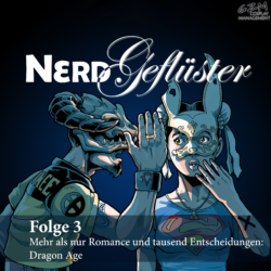 Folge 03 Mehr als nur Romance und tausend Entscheidungen: Dragon Age