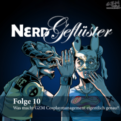 Folge 10 – Was macht GZM Cosplaymanagement eigentlich genau?